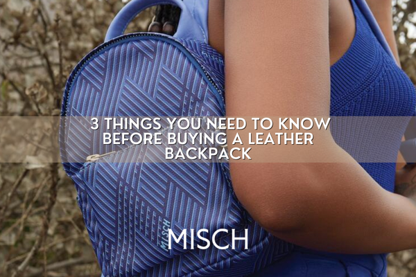 3 Things You Need to Know Before Buying a Leather Backpack
